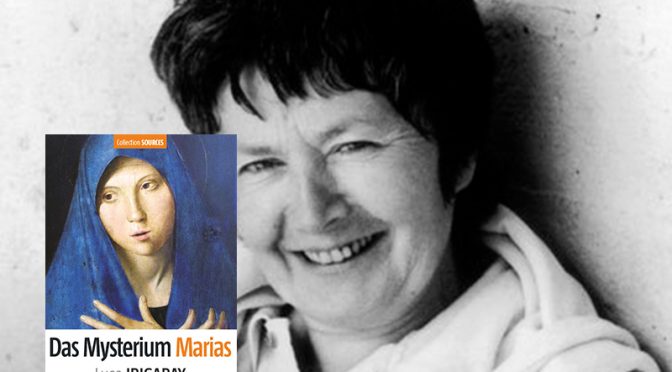 Luce Irigaray: Das Mysterium Marias